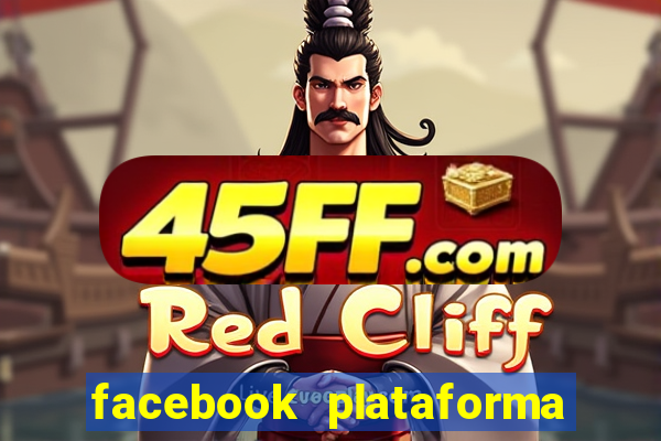 facebook plataforma pagando no cadastro